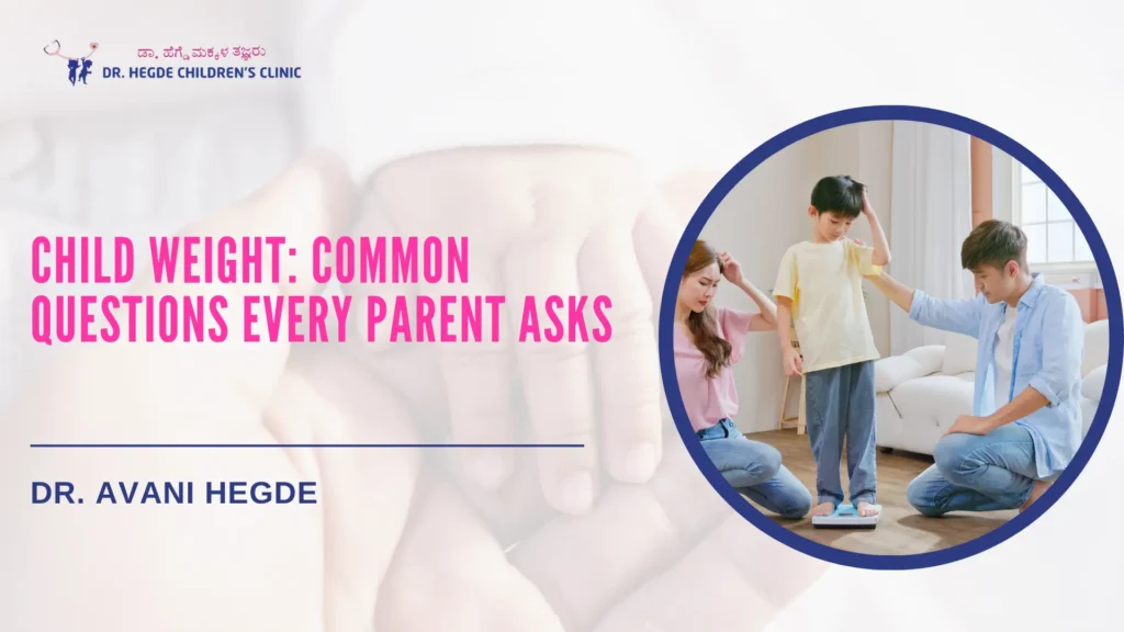 Child Weight: Common Questions Every Parent Asks | Pediatric Endocrinologist in Bangalore