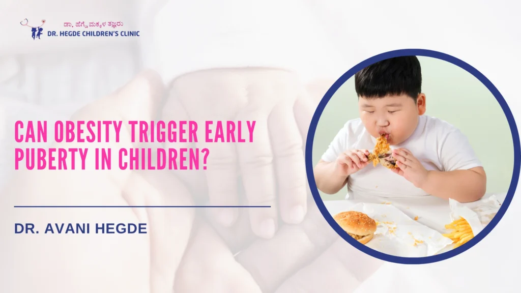Can Obesity Trigger Early Puberty in Children? | Best Pediatrician in Bangalore